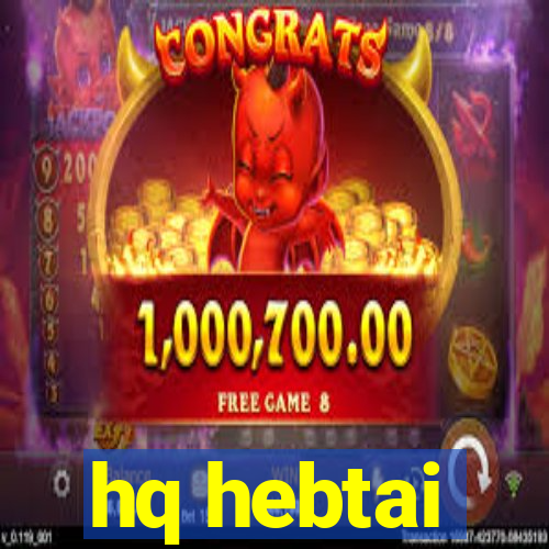 hq hebtai